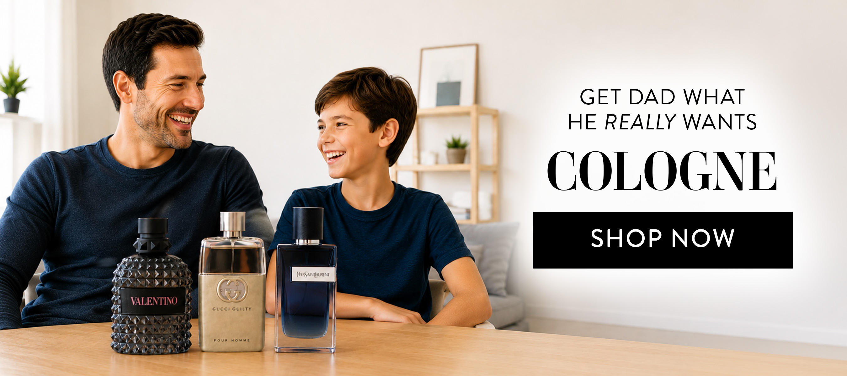 Get Dad what he really wants, cologne, shop now